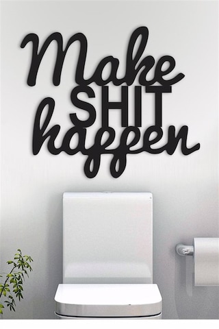 Make Shit Happen - Metal Dekor