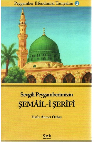 Sevgili Peygamberimizin Şemâil-i Şerifi