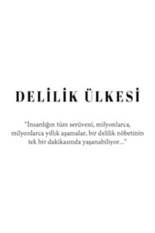 Delilik Ülkesinden Notlar