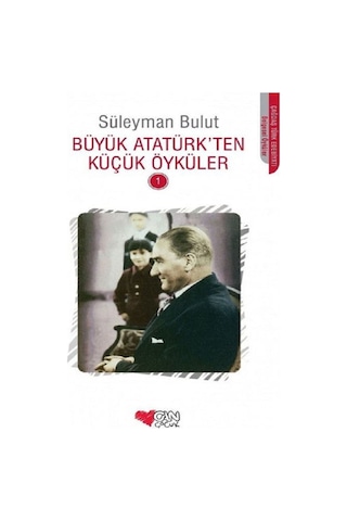 Evrensel Çocuk Kalbi - Süleyman Bulut Büyük Atatürk'ten Küçük Öyküler 1-2-3 Serileri Toplam 4 Kitap