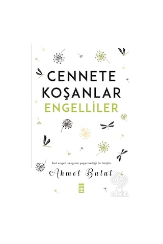 Cennete Koşanlar Engelliler - Ahmet Bulut - Timaş Yayınları