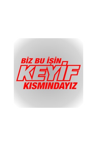 Biz Bu Işin Keyif Kısmındayız Oto Cam Sticker Araba Sticker