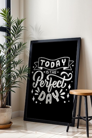 Today Is The Perfect Day Çerçeveli Tablo - Bugün Mükemmel Bir Gün Motivasyon Poster Tablo