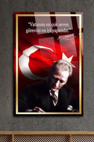Vatanını En Çok Seven Görevini En İyi Yapandır Atatürk Kırılmaz Cam Tablo Ev Ofis İş Yeri Hediryesi