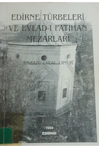 Edirne Türbeleri Ve Evlad-ı Fatihan Mezarları