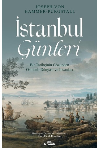 İstanbul Günleri: Bir Tarihçinin Gözünden Osmanlı Dünyası Ve İnsanları