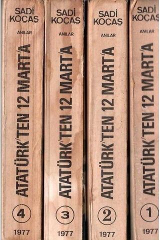 Atatürk'ten 12 Mart'a Anılar Ciltler 1-2-3-4 Tam Takım - Sadi Koçaş 1.baskı