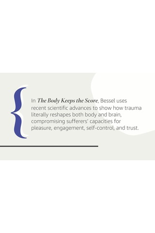 The Body Keeps The Score: Brain, Mind, And Body İn The Healing Of Trauma