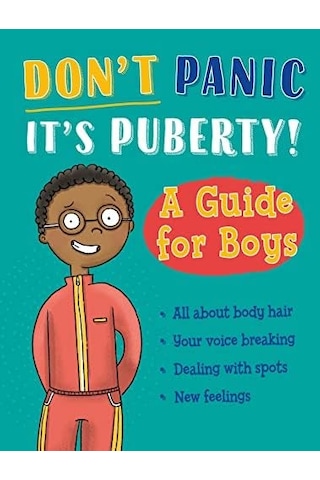 Don't Panic, It's Puberty : A Guide For Boys