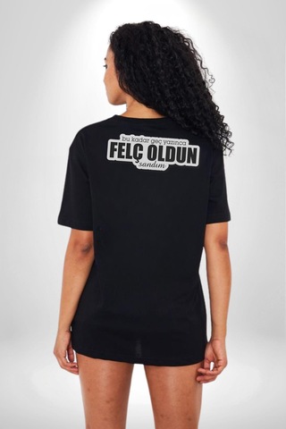 Bu Kadar Geç Yazınca Felç Oldun Sandım Yazılı Pamuklu Unisex Oversize Sırt Dijital Baskılı Siyah T-shirt Siyah