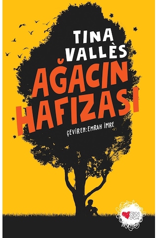 Ağacın Hafızası - Tina Valles - Emrah İmre - Can Çocuk Yayınları Ağacın Hafızası - Tina Valles - Emrah İmre - Can Çocuk Yayınları