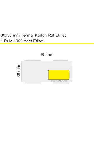 80x38 Mm Termal Karton Termal Raf Reyon Etiketi Sarı Çerçeveli 1 Rulo:1000 Adet / En:80 Mm Boy:38 Mm 1