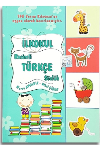 Yuva İlköğretim Resimli Türkçe Sözlük - Nihal Çiçek -  Merve Ayyıldız - Yuva