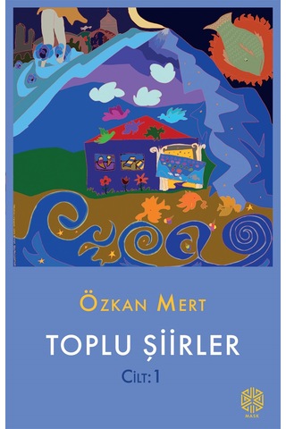 Toplu Şiirler Cilt:1 / Özkan Mert