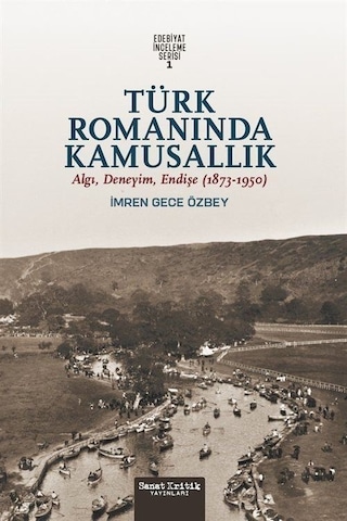 Türk Romanında Kamusallık: Algı, Deneyim, Endişe 1873-1950 /... Türk Romanında Kamusallık: Algı, Deneyim, Endişe 1873-1950 /...