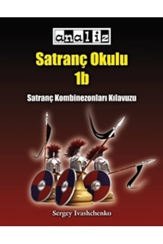 Sergey Ivashchenko Satranç Okulu 1b: Kombinezonları Kılavuzu