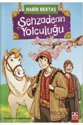 Şehzadenin Yolculuğu - Habib Bektaş - Altın Kitaplar