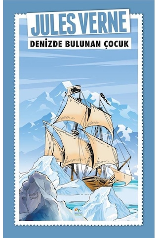 Denizde Bulunan Çocuk-Jules Verne Serisi - Jules Verne - Mavi Çatı Yayınları