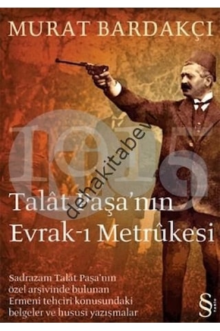 Talat Paşa'Nın Evrak-I Metrükesi Murat Bardakçı