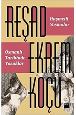 Dakikalar İçinde Mimarlık: Anında Açıklanan 200 Temel Kavram + Haşmetli Yosmalar - Osmanlı Tarihinde Yasaklar