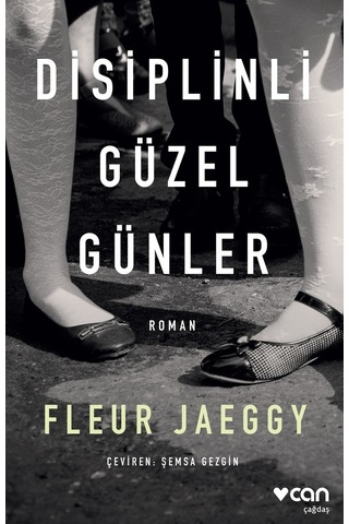 Disiplinli Güzel Günler  - Fleur Jaeggy - Can Yayınları