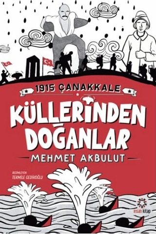 1915 Çanakkale Küllerinden Doğanlar