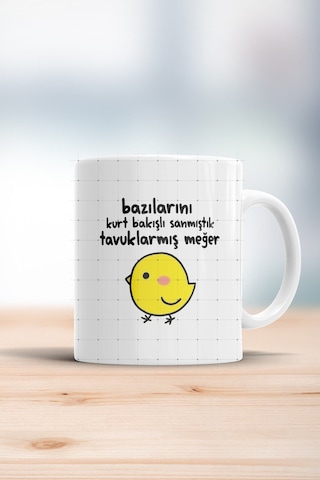 Bazılarını Kurt Bakışlı Sanmıştık Tavuklarmış Meğer Kupa Bardak Beyaz