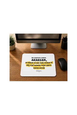 Bu Saatten Sonra Ararsan Baskılı Mousepad Bilgisayar Altlığı