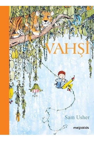 Vahşi - Sam Usher - Megakids Yayıncılık Vahşi - Sam Usher - Megakids Yayıncılık
