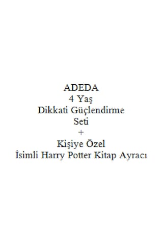 Adeda 4 Yaş Dikkati Güçlendirme Seti + Kişiye Özel İsimli Harry Potter Kitap Ayracı