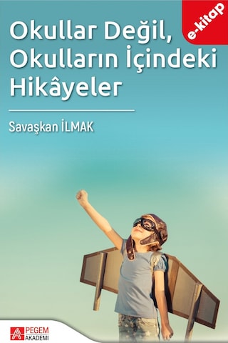 Okullar Değil, Okulların İçindeki Hikayeler E-kitap