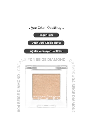Cre'ars Yoğun Işıltılı Jel Yapılı Tekli Far Diamond Glow Eyeshadow 04 Beige Diamond