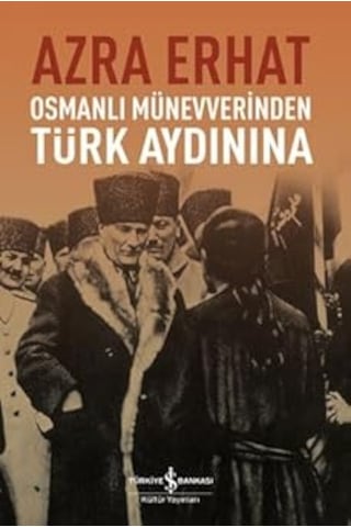İlk Osmanlılar: Ve Batı Anadolu Beylikleri Dünyası + Osmanlı Münevverinden Türk Aydınına + Kısa Dünya Tarihi
