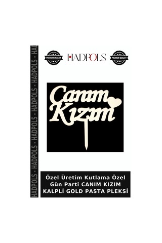 Özel Üretim Kutlama Özel Gün Parti Canım Kızım Kalpli Gold Pasta Pleksi Altın