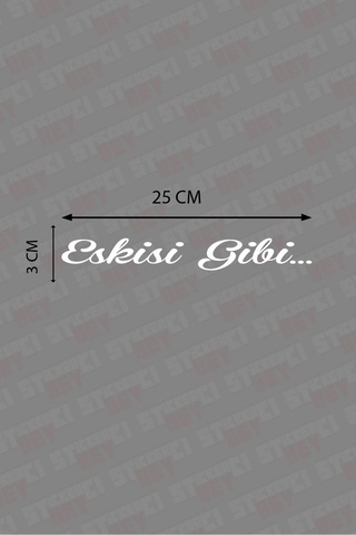 Eskisi Gibi Arka Cam Yazısı Sticker Beyaz 25 3 Cm