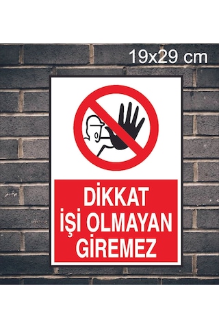 Dikkat İşi Olmayan Giremez Yazılı Metal Uyarı Levhası