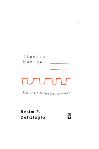 İkondan Kanona: Kültür İle Medeniyet Arasında