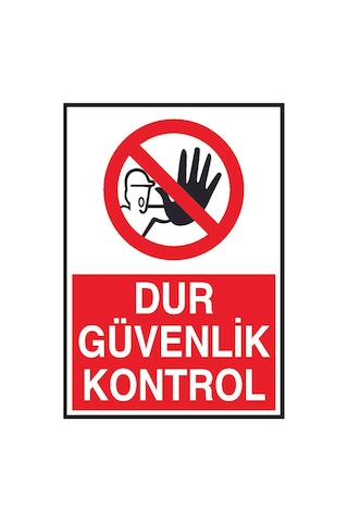 Dur Güvenlik Kontrol Yazılı Metal Uyarı Levhası