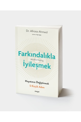 Farkındalıkla İyileşmek - Hayatınızı Değiştirecek 5 Küçük Adım
