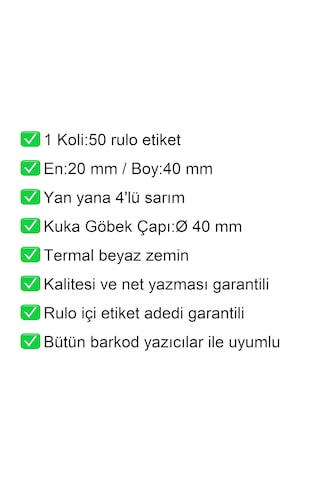 40x20 Mm Termal 4'lü Ürün Barkod Etiketi 1 Rulo:5000 Adet / En:20 Mm Boy:40 Mm / Yan Yana 4'lü Sarım 50