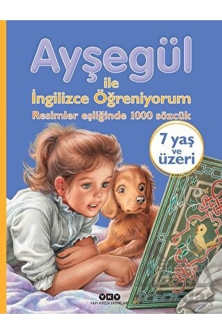 Ayşegül ile İngilizce Öğreniyorum - Resimler Eşliğinde 1000 Sözcük - Sylvie Decaux - Yapı Kredi Yayınları
