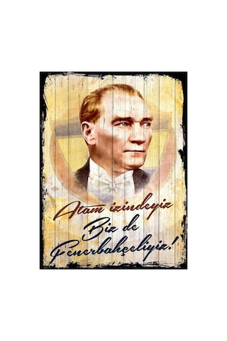 Ahşap Tablo Atatürk Fenerbahçe Mdf Tablo,eskitme Ev,cafe,ofis - 44744237