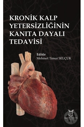 Kronik Kalp Yetersizliğinin Kanıta Dayalı Tedavsi-Mehmet Timur Se Kronik Kalp Yetersizliğinin Kanıta Dayalı Tedavsi-Mehmet Timur Se