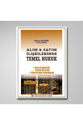 Alım & Satım Ilişkilerinde Temel Hukuk - Mehmet Baydemir