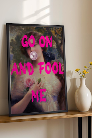 Go On And Fool Me Çerçeveli Tablo Klasik Portre İronik Sanat Sevenlere Hediyelik Duvar Dekoru Altered Art