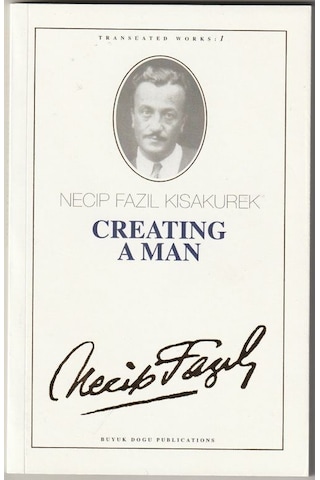 Creatıng A Man / İngilizce Bir Adam Yaratmak / Necip Fazıl Kıs...