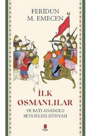 İlk Osmanlılar: Ve Batı Anadolu Beylikleri Dünyası + Osmanlı'da Devlet, Hukuk Ve Adalet + İstihbarat Teorisi