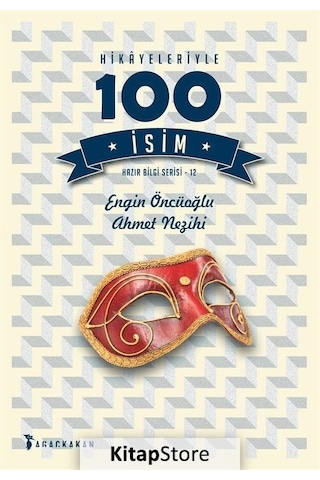 Hikayeleriyle 100 İsim - Ahmet Nezihi Turan - Ağaçkakan Yayınları Hikayeleriyle 100 İsim - Ahmet Nezihi Turan - Ağaçkakan Yayınları