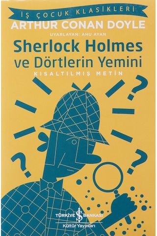 Sherlock Holmes Ve Dörtlerin Yemini: Kısaltılmış Metin