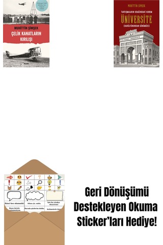 Çelik Kanatların Kırılışı + Tartışmaların Odağındaki Kurum Üniversite + Okuma Sticker'ları